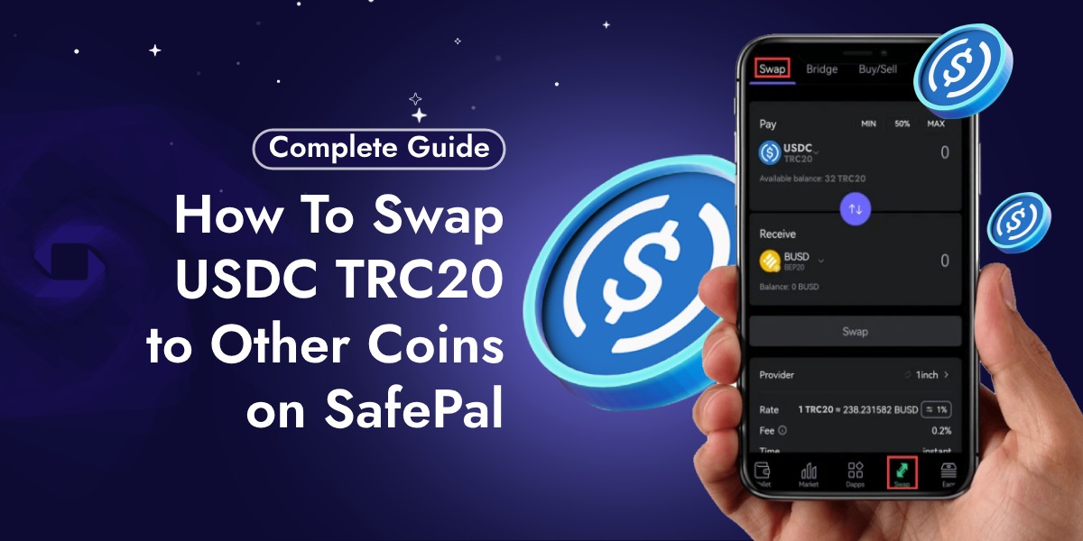 Swap USDC TRC20 to Other Coins on SafePal [Latest Guide 2024]