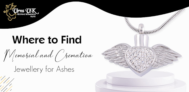 Where to Find Memorial and Cremation Jewellery for Ashes