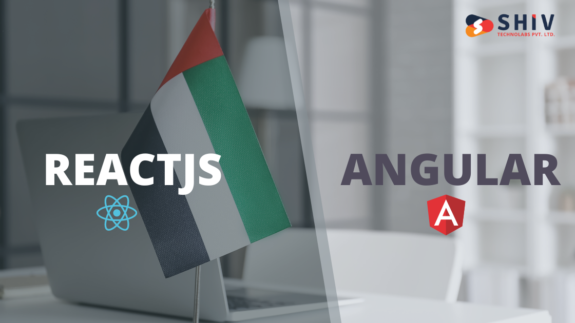ReactJS vs. Angular: Why Do UAE Developers Prefer ReactJS? | by Shiv Technolabs | Jun, 2024 | Medium