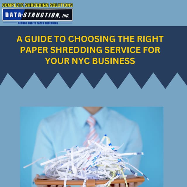 A Guide to Choosing the Right Paper Shredding Service for Your NYC Business | PDF