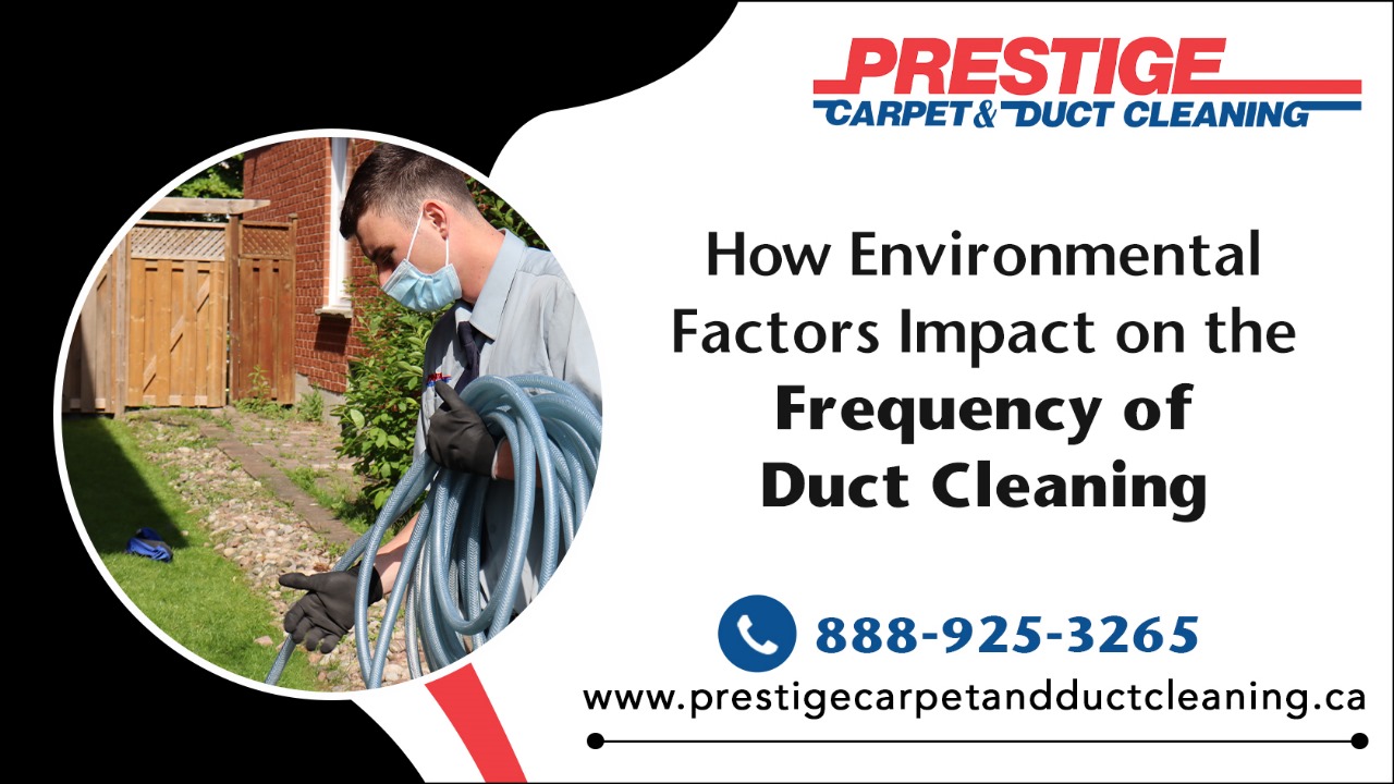 How Environmental Factors Impact on the Frequency of Duct Cleaning