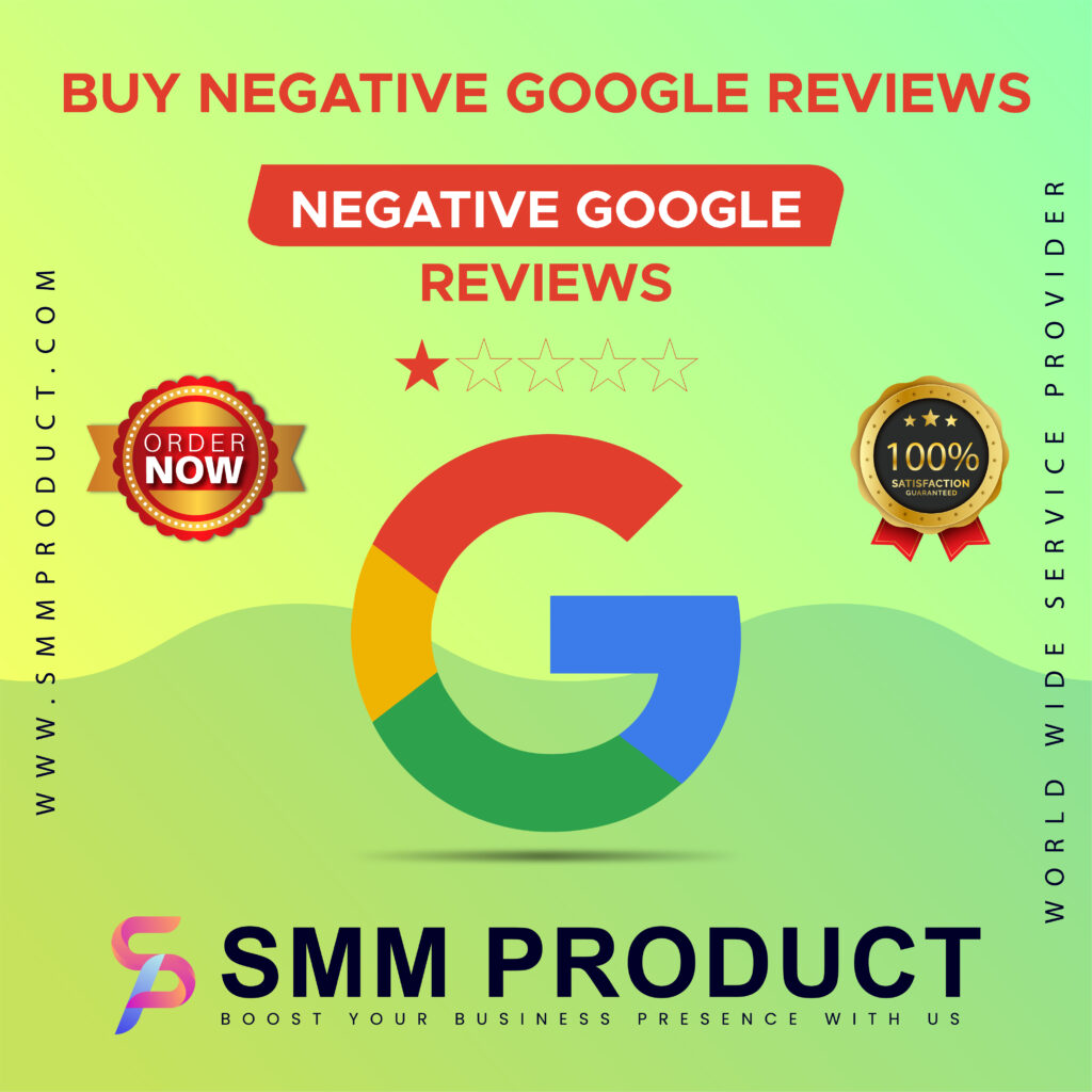 Buy Negative Google Reviews - 100% Safe & Secure...