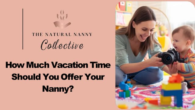 How Much Vacation Time Should You Offer Your Nanny? | PPT