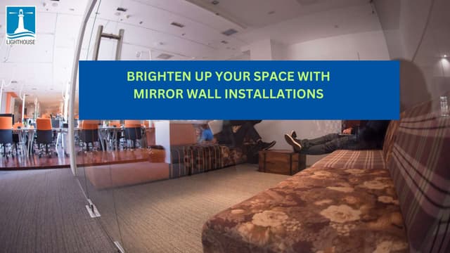 Brighten Up Your Space with Mirror Wall Installations | PPT