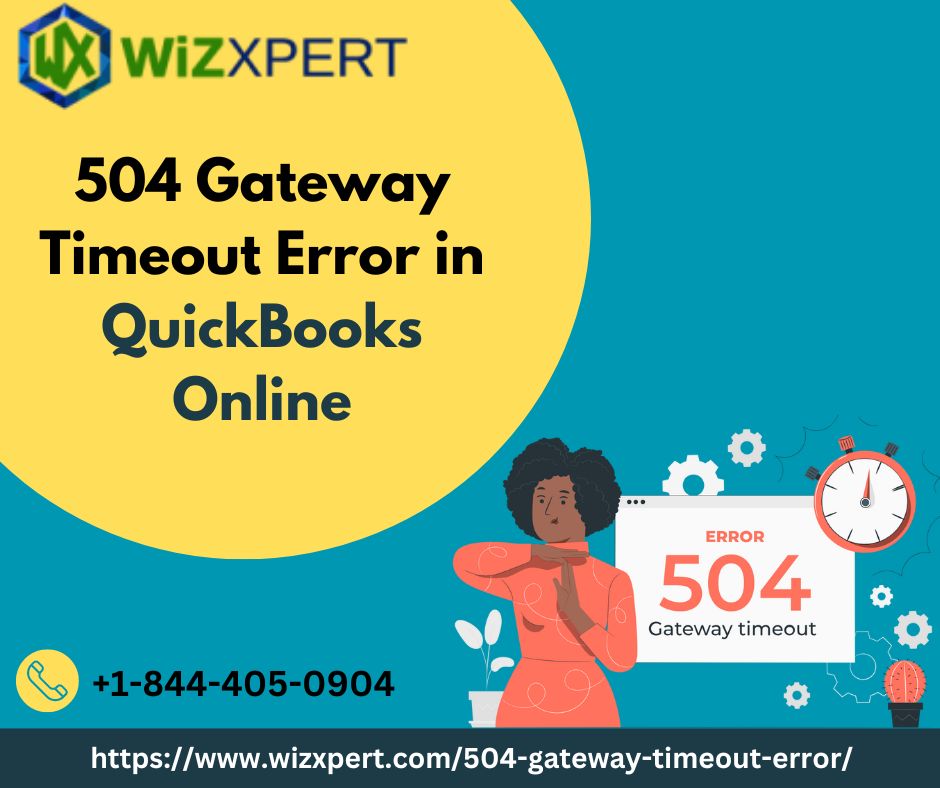 Get Services for resolving 504 Gateway Timeout Error in Quickbooks Online - Washington, USA - Free Business Classified Ads