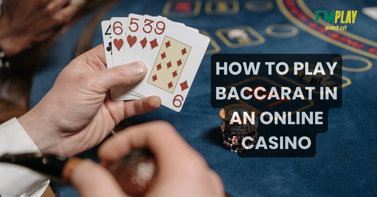 How to play baccarat in an online casino