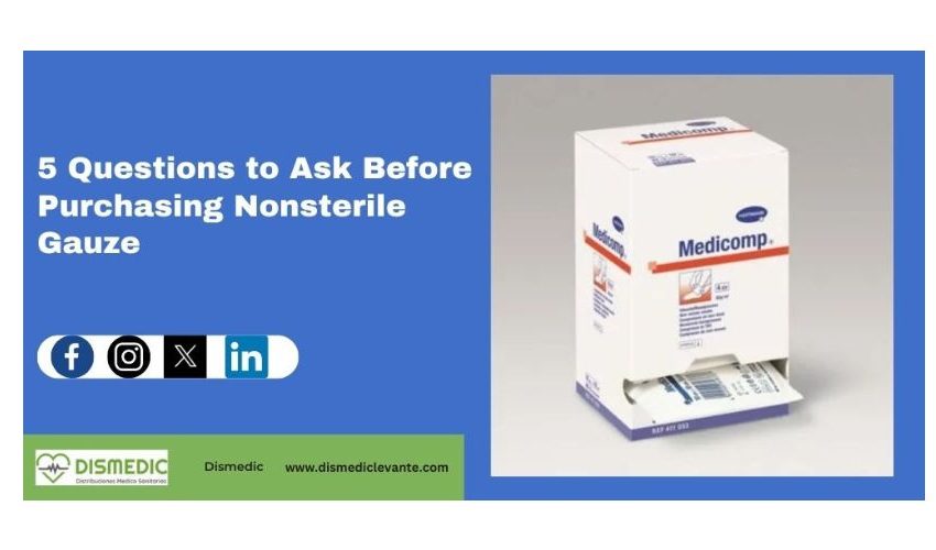 5 Questions To Ask Before Purchasing Nonsterile Gauze