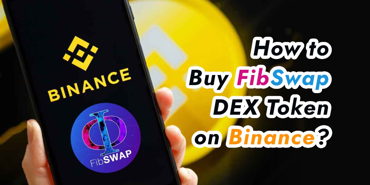 How to Buy FibSwap DEX Token on Binance: A Step-by-Step Guide - Crypto Customer Care
