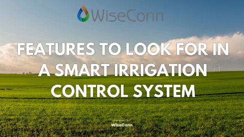Features to Look for in a Smart Irrigation Control System
