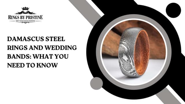 DAMASCUS STEEL RINGS AND WEDDING BANDS: WHAT YOU NEED TO KNOW | PPT