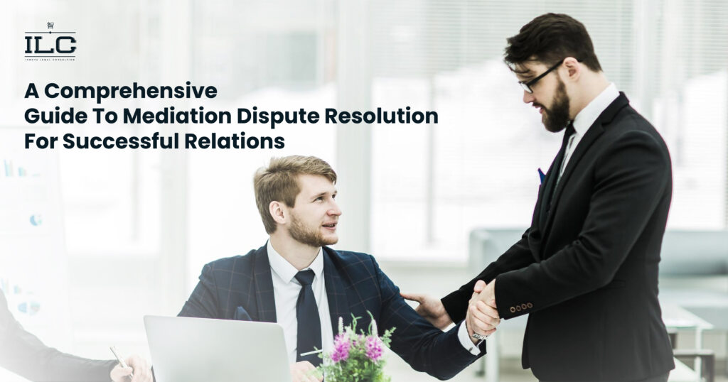 Guide to Mediation Dispute Resolution for successful relations