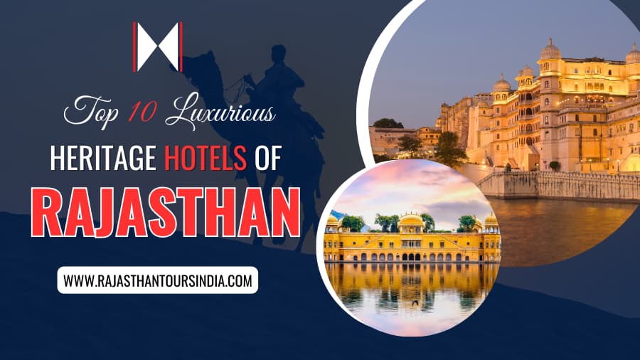 Top 10 Luxurious Heritage Hotels Of Rajasthan | 2024 - 2025
