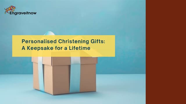 Personalised Christening Gifts: A Keepsake for a Lifetime | PPT
