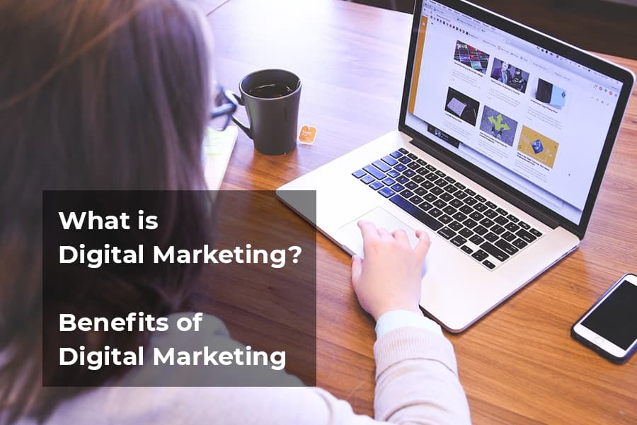 Benefits of Digital Marketing | Benefits of Digital Marketing