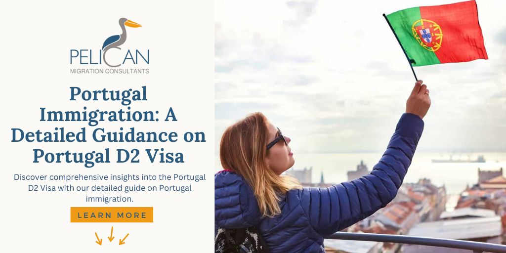 Portugal Immigration: Detailed Guide to Portugal D2 Visa