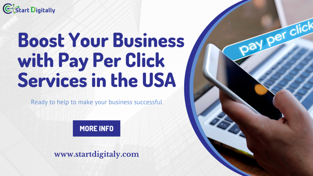 Boost Your Business with Pay Per Click Services in the USA - Start Digitally