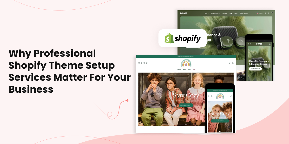 Why Professional Shopify Theme Setup Services Matter for Your Business