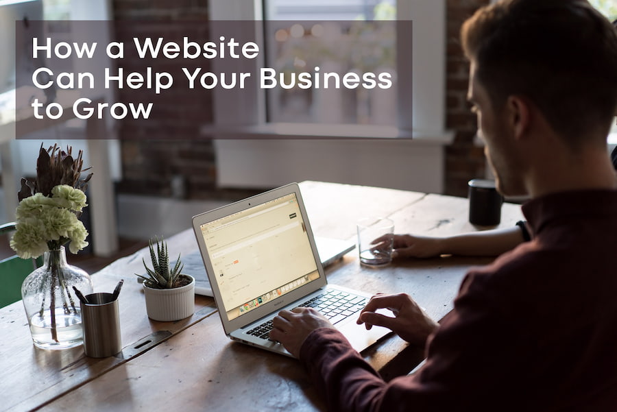 How a Website Can Help Your Business to Grow | Benefits of Website