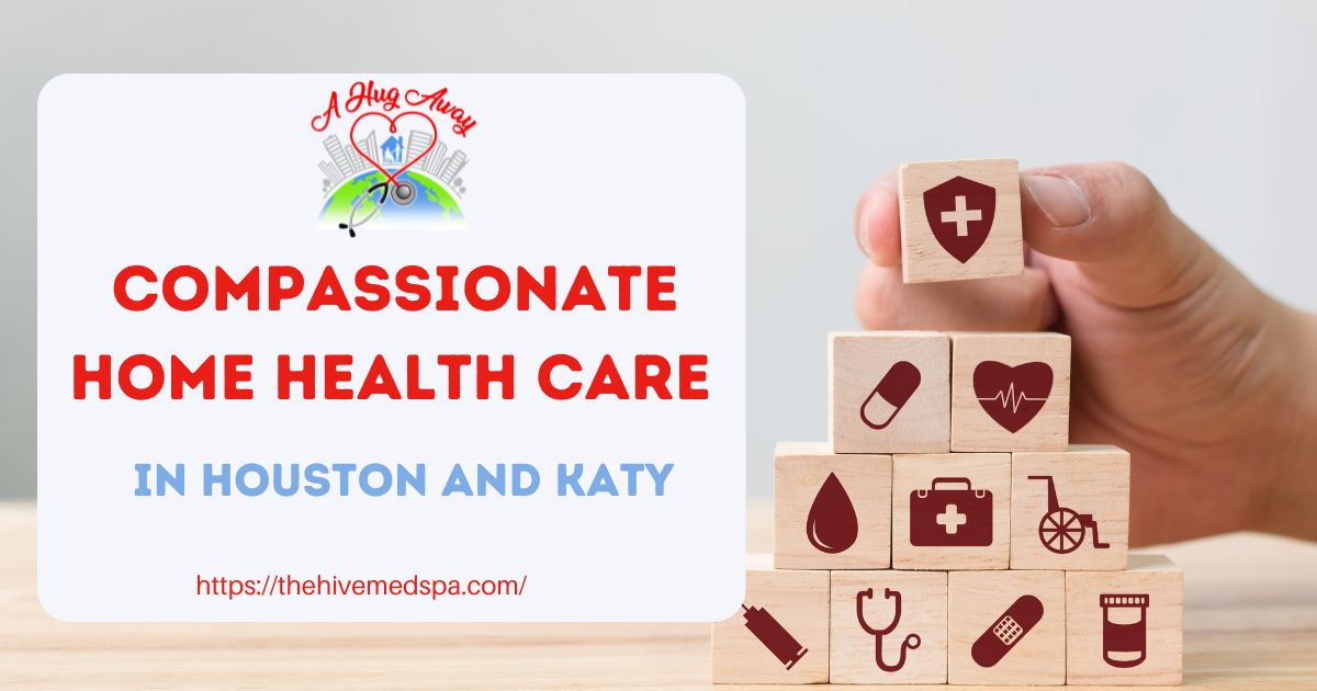 Compassionate Home Health Care in Houston and Katy | A Hug Away Healthcare – A Hug Away Healthcare