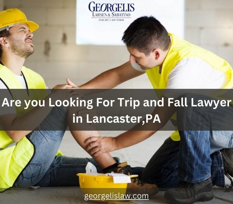 Can You Sue After a Fall in Lancaster, PA? Read This First! | by Georgelis Injury Law Firm | Jul, 2024 | Medium