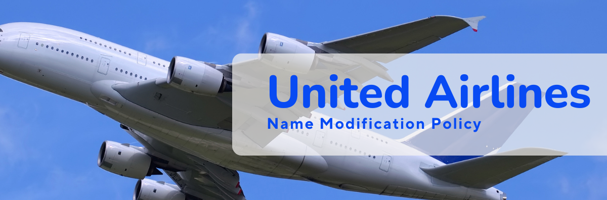 United Airlines Name Change Policy: Everything You Need to Know!