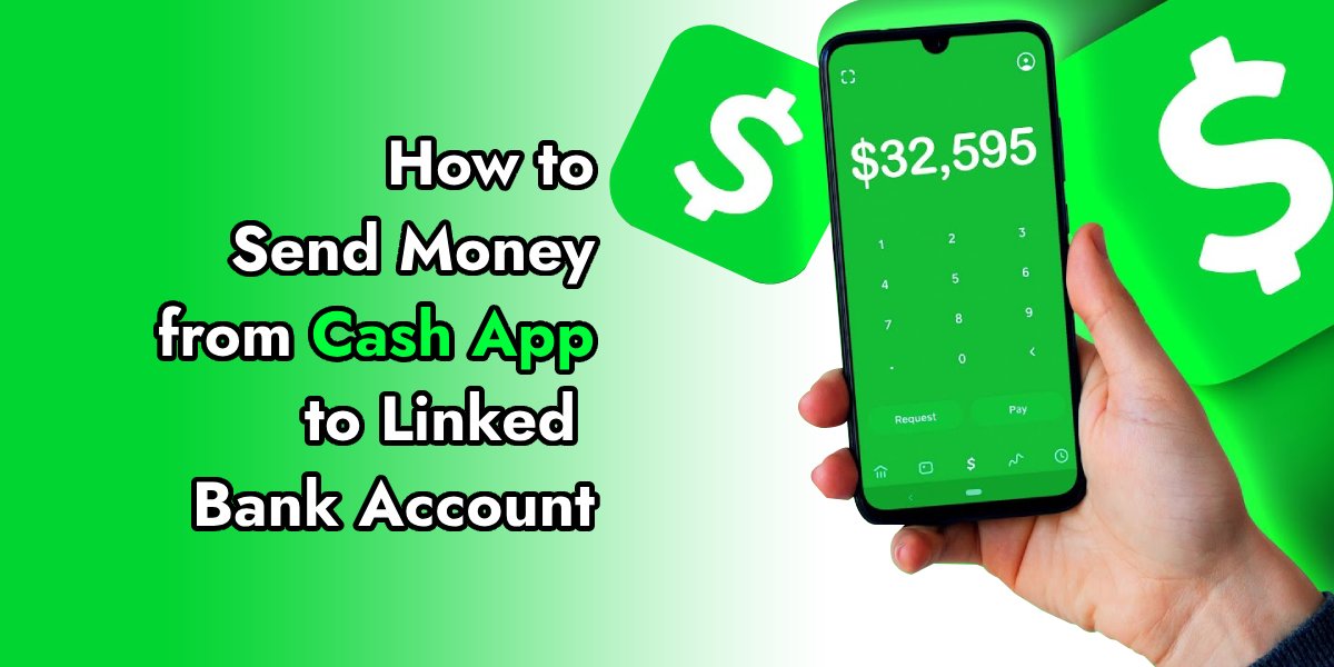 How to Send Money from Cash App to Linked Bank Account [2024]