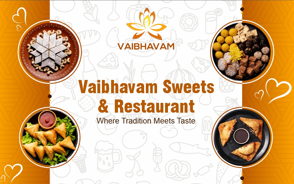 Taste the Rich Heritage of Vaibhavam Sweets & Restaurant