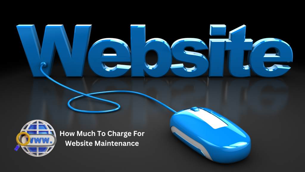 How Much To Charge For Website Maintenance