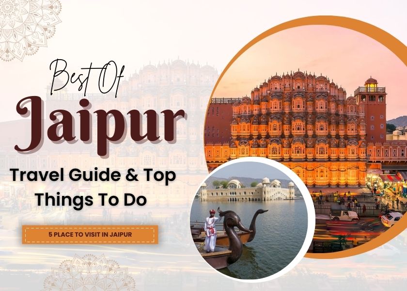 Best of Jaipur: Travel Guide & Top Things to Do