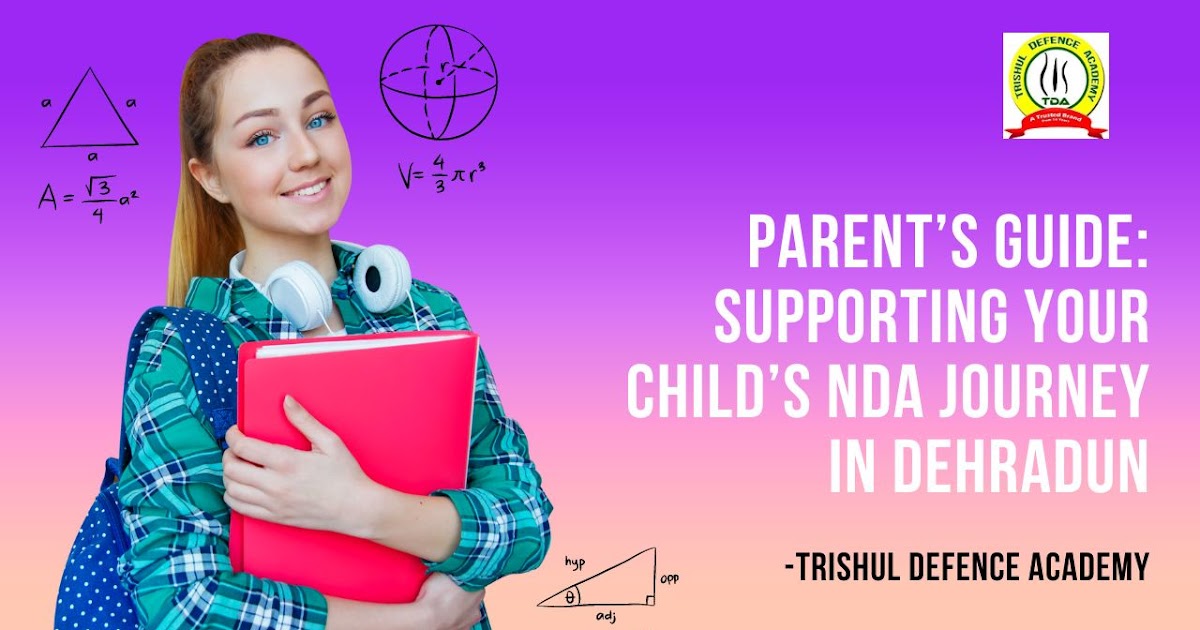 Parent’s Guide: Supporting Your Child’s NDA Journey in Dehradun