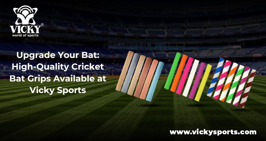 Upgrade Your Bat: High-Quality Cricket Bat Grips Available at Vicky Sports