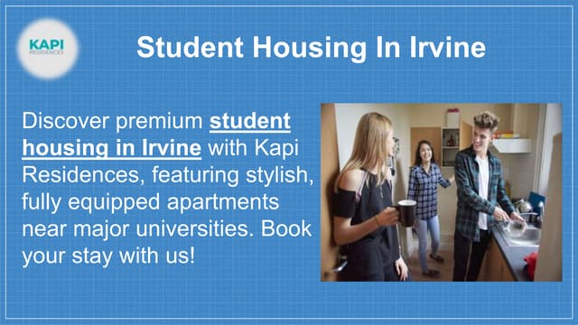 Student Housing In Irvine - Kapi Residences | PPT