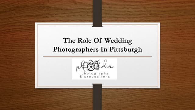 The Role Of Wedding Photographers In Pittsburgh.pptx