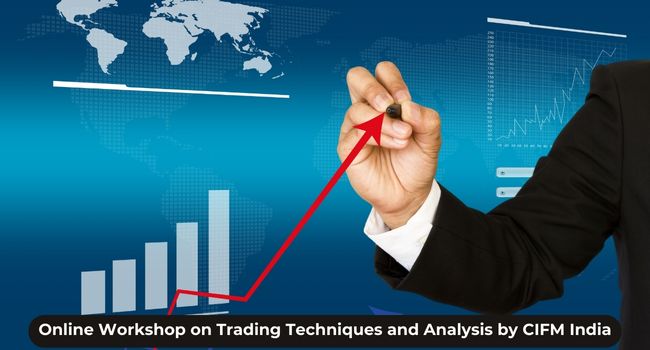 Online Workshop on Trading Techniques and Analysis by CIFM India – Best Stock Market Institute in Meerut