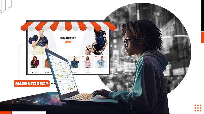 Why Magento SEO is the Future of Online Retail?