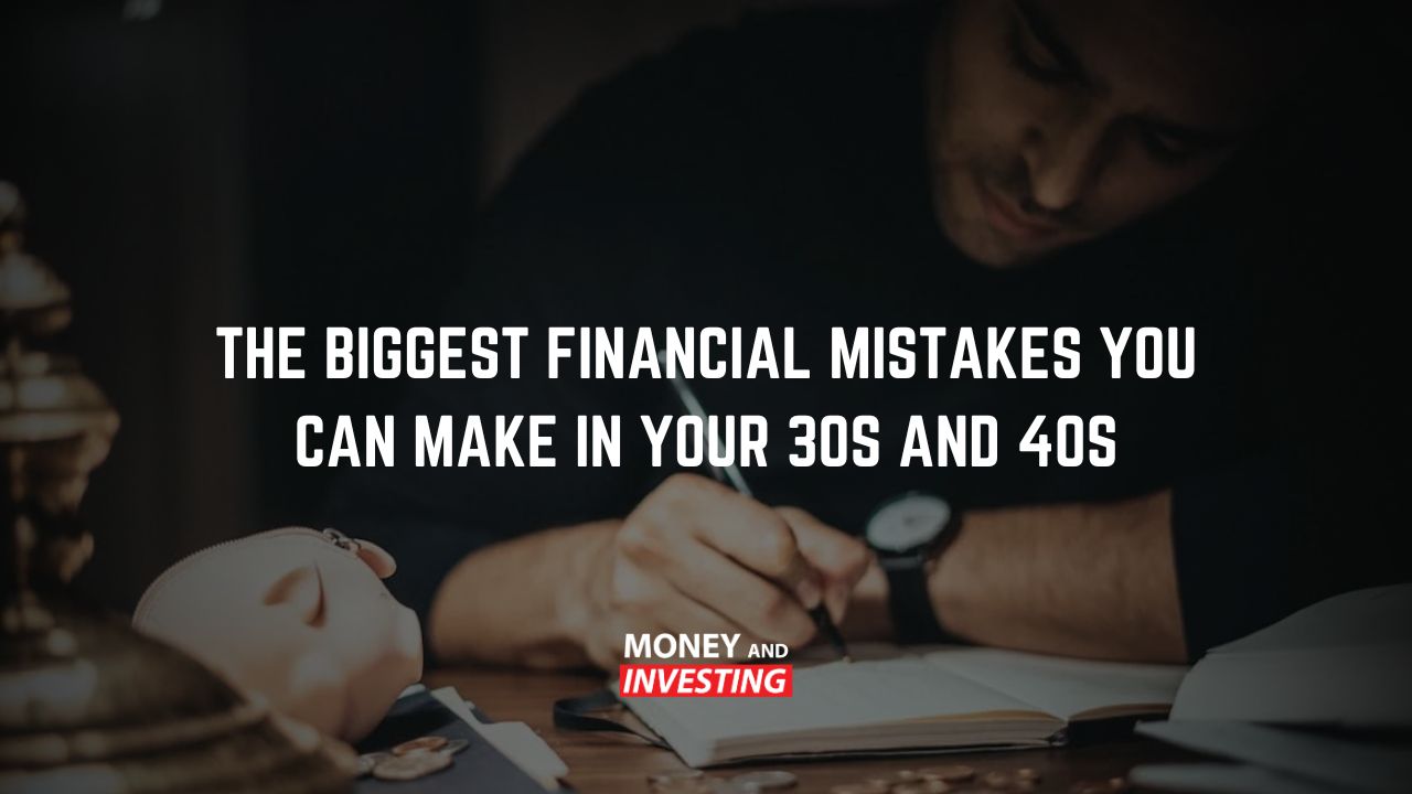 The Biggest Financial Mistakes You can Make in Your 30s and 40s - Money and Investing with Andrew Baxter