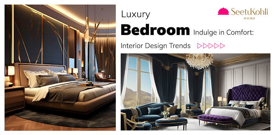 Indulge in Comfort: Luxury Bedroom Interior Design Trends
