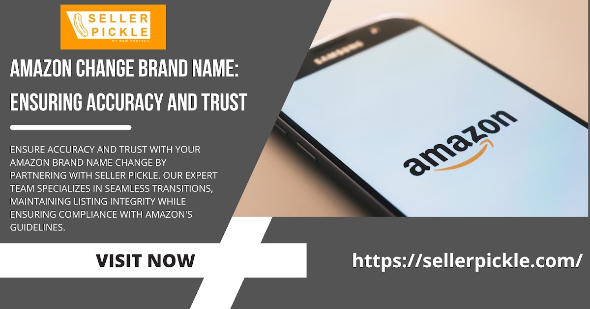 Amazon Change Brand Name: Ensuring Accuracy and Trust