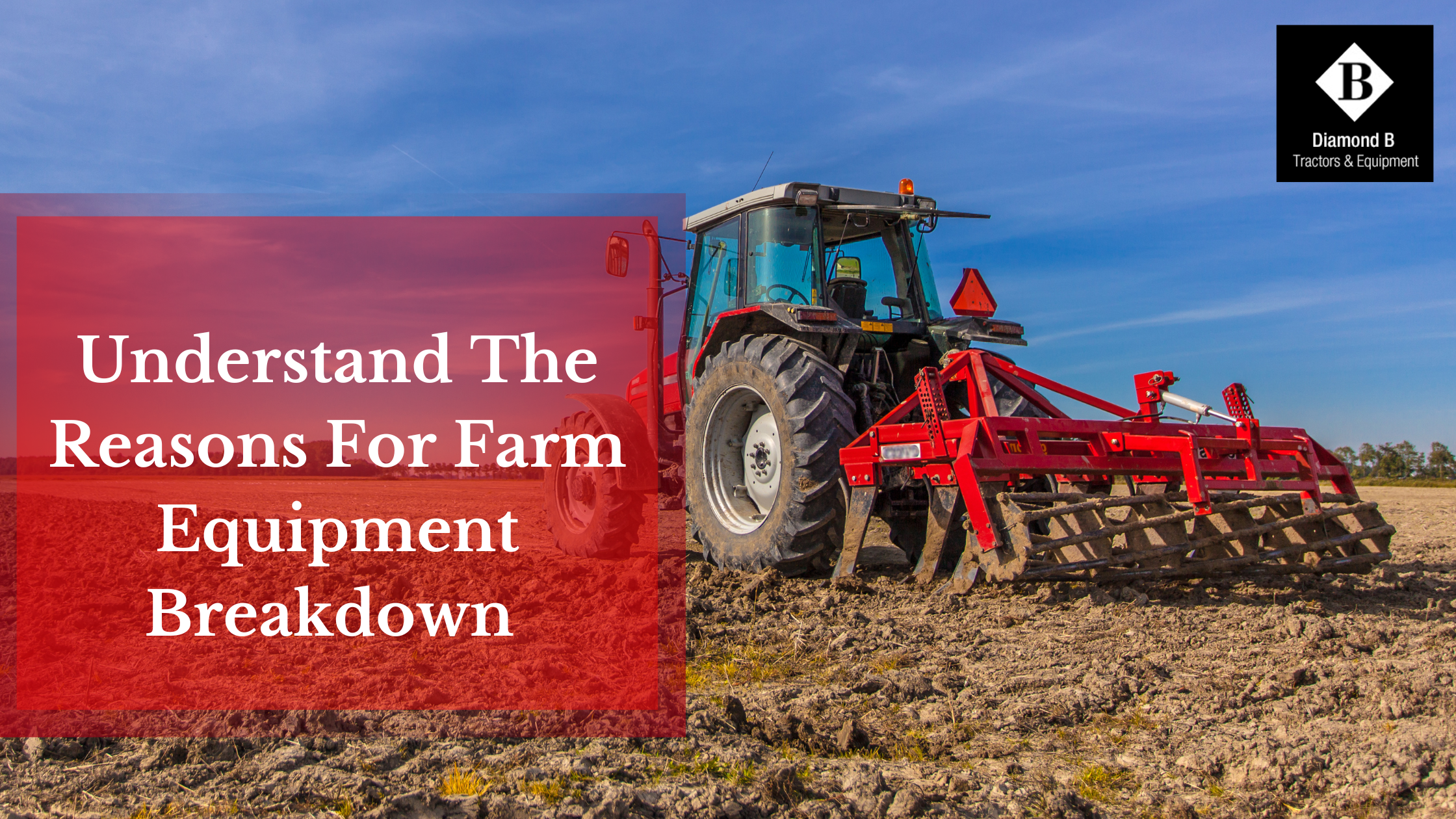 Understand The Reasons For Farm Equipment Breakdown – Telegraph