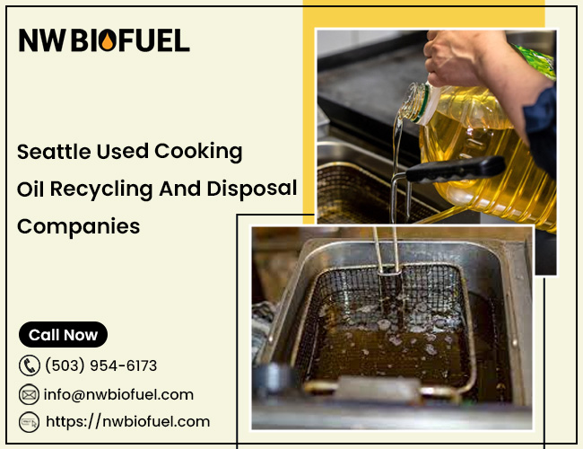 Seattle Used Cooking Oil Recycling And Disposal Companies – NW Biofuel
