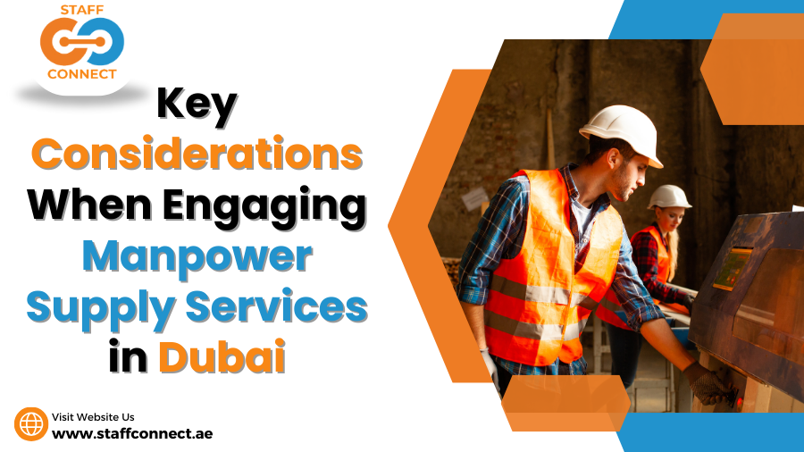 Key Considerations When Engaging Manpower Supply Services in Dubai | by staffconnect | Jul, 2024 | Medium