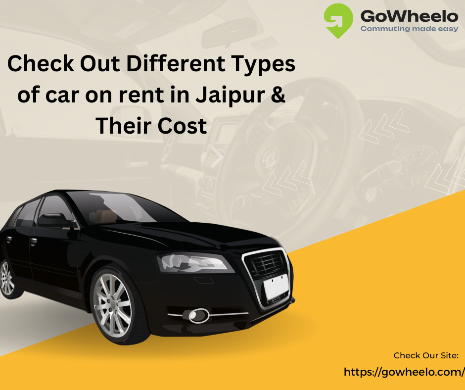 Check Out Different Types of car on rent in Jaipur & Their Cost
