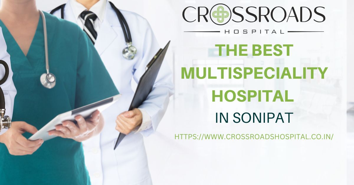 Crossroads Hospital: The Best Multispeciality Hospital in Sonipat – Site Title