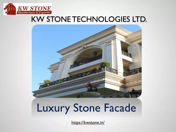 PPT - Luxury Stone Façade – KW Stone Technologies Pvt. Ltd PowerPoint Presentation - ID:13361561