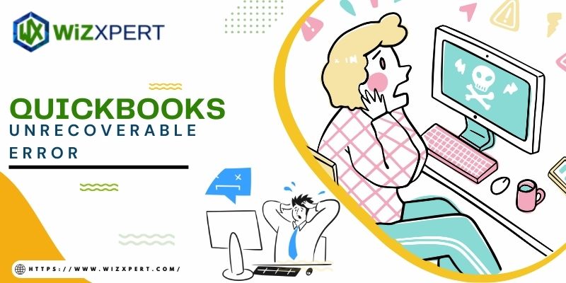 Ultimate Guide to QuickBooks Unrecoverable Error Troubleshooting - WriteUpCafe.com