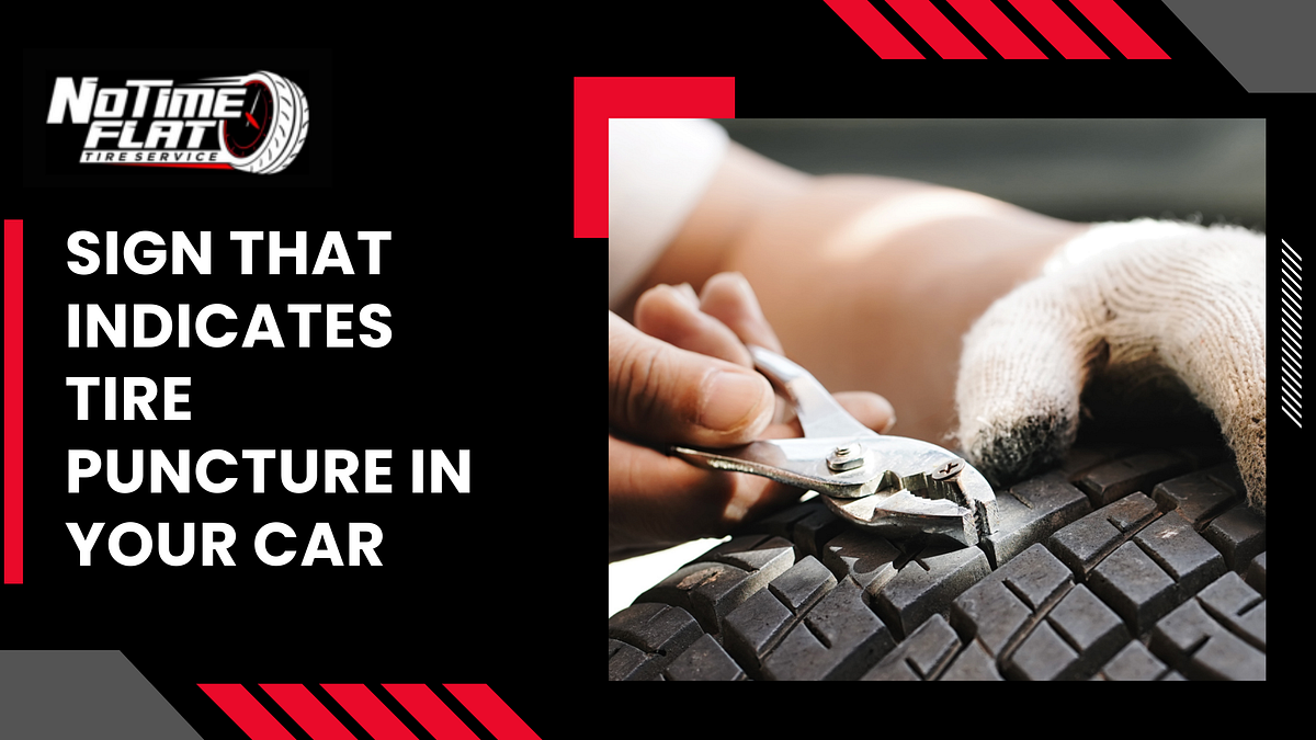 Sign That Indicates Tire Puncture in Your Car | No Time Flat | Medium