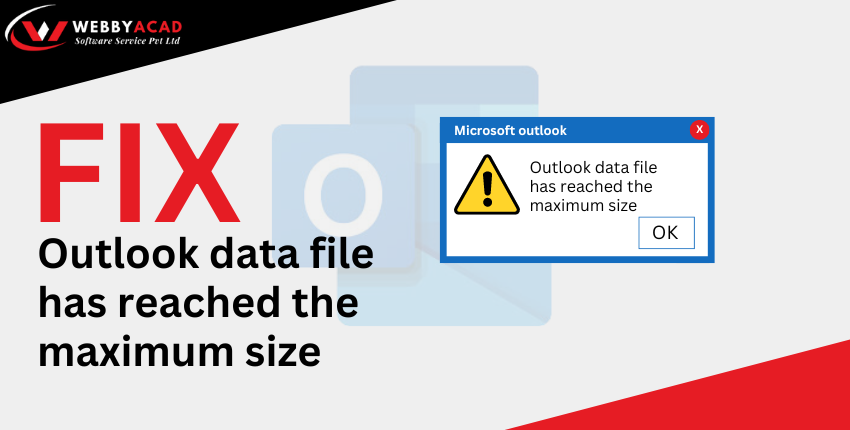 Fix Outlook Data File Has Reached the Maximum Size