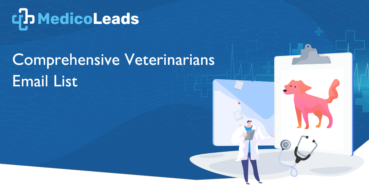 43000+ Veterinarian Email List | Elevate Engagement Today