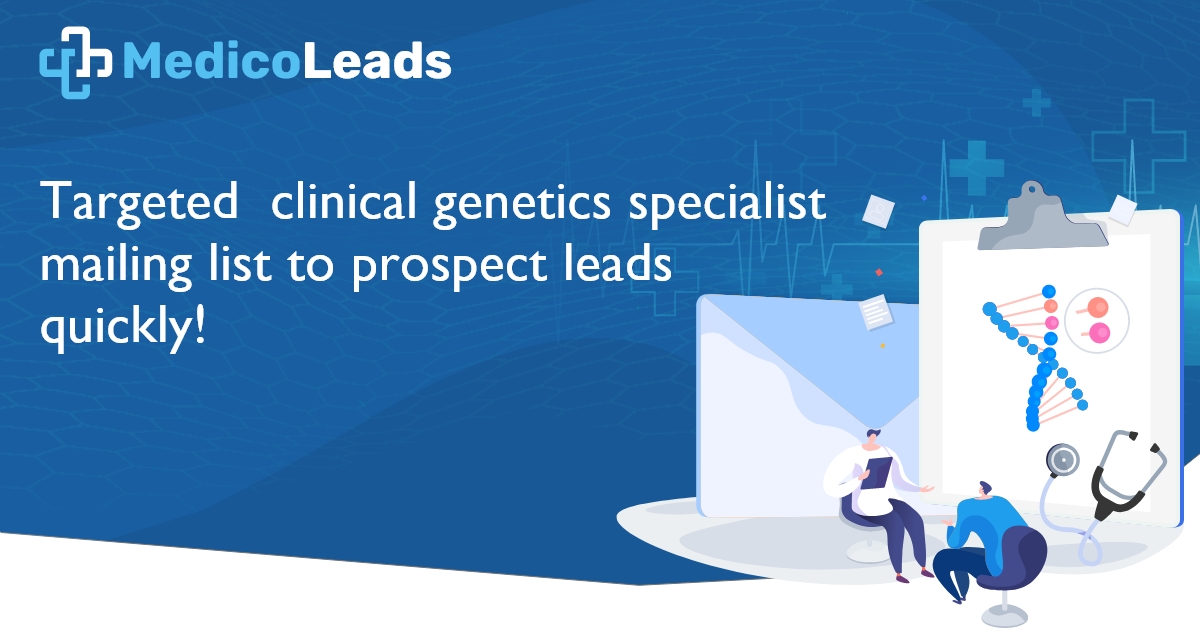 Clinical Genetics Specialist Mailing List | 1,092+ Contacts