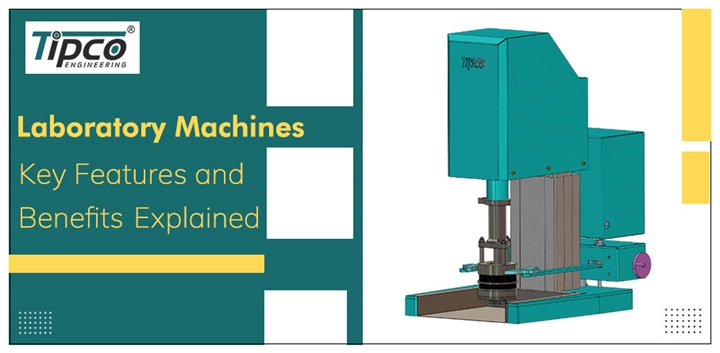 Laboratory Machines: Key Features and Benefits Explained